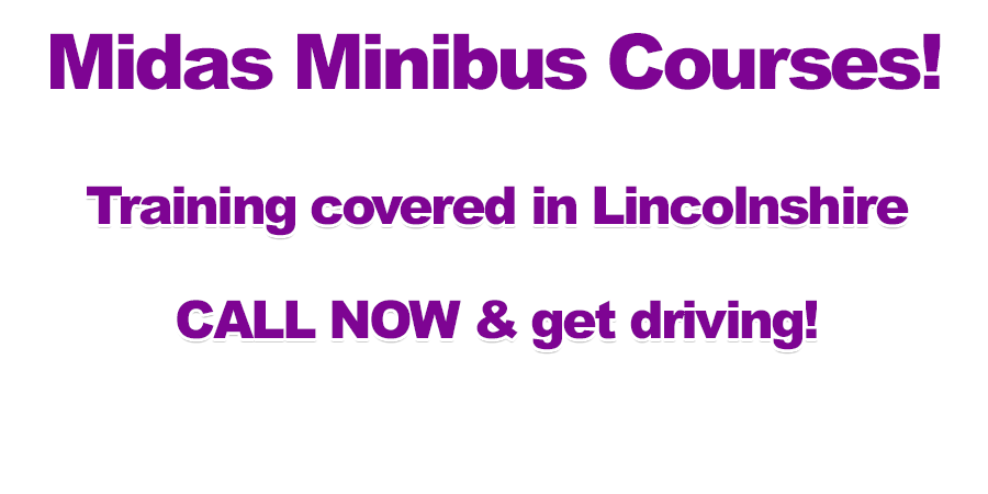 Midas Minibus Training in Lincolnshire